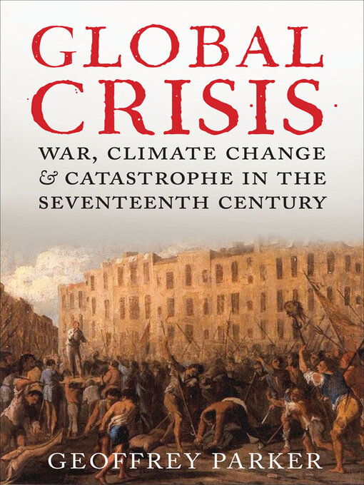 Title details for Global Crisis by Geoffrey Parker - Available